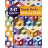 Simple Blocks, Striking Quilts (3-d Magic!)