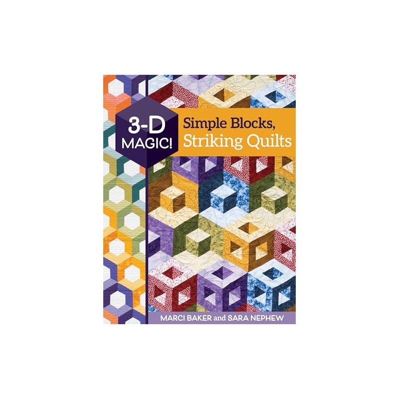 Simple Blocks, Striking Quilts (3-d Magic!)