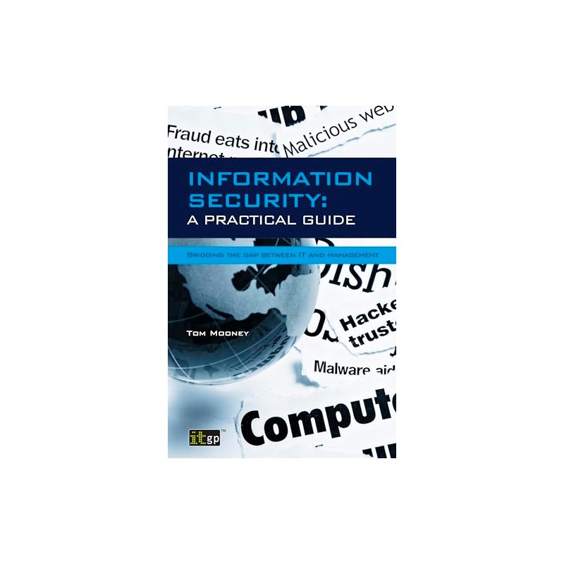 Information Security: A Practical Guide