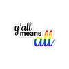 Y'all Means All Vinyl Sticker Auto Car Truck Wall Laptop