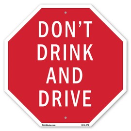 Don't Drink and Drive 6 inch X 6 inch Octagon Plastic Sign Weather Resistant, UV Protected for Workplace, Private Property, and Construction Site, Made in the USA