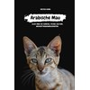  Arabische Mau: alles ber die Auswahl, Haltung, Pflege, Besch?ftigungsm?glichkeiten