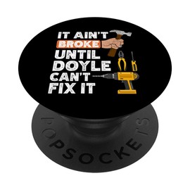 Funny Doyle handyman hardware store tools ain't broke PopSockets Swappable PopGrip