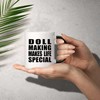 Designsify Gifts, Doll Making Makes Life Special, 11oz Color Changing