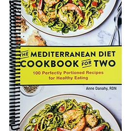 The Mediterranean Diet Cookbook for Two: 100 Perfectly Portioned Recipes for Healthy Eating