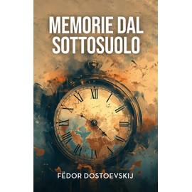 MEMORIE DAL SOTTOSUOLO (Italian Edition)
