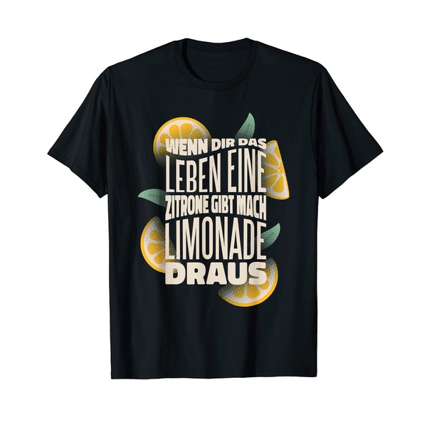 Wenn Dir Das Leben Ein Lemon Gives You Lemonade T-Shirt