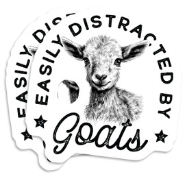 Goat Lover Sticker Sticker - Easily Distracted by Goats - Cute Goat Graphic - Animal Lover Gifts - Farmer's Market Decal - 2 Pack - 5" On Longest Side - PLDFS09308