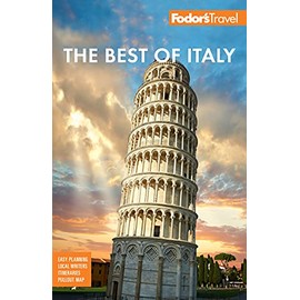 Fodor's Best of Italy: Rome, Florence, Venice & the Top Spots in Between (Full-color Travel Guide)