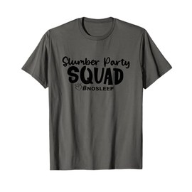 Slumber Party Squad No Sleep, Girl's Weekend T-Shirt