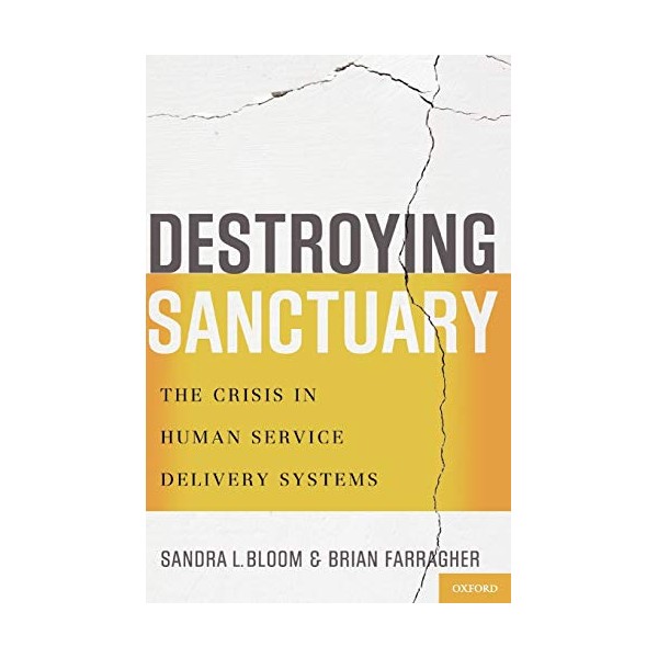 Destroying Sanctuary: The Crisis in Human Service Delivery Systems