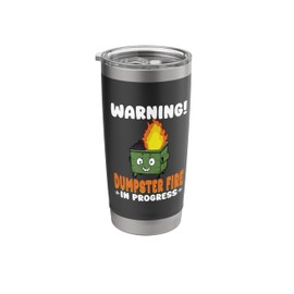 Cute Dumpster On Fire Funny Dumpster Fire In Progress Stainless Steel Insulated Tumbler