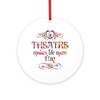 CafePress Theatre More Fun Round 4" MDF Holiday Ornament