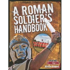 A Roman Soldier's Handbook
