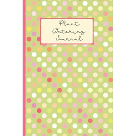 Plant Watering Journal: Houseplant Care Watering Log | Pink, Peach, Polka Dot Design