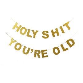 Topfunyy Holy Sht You're Old Banner Gold Glitter Funny Birthday Banner for Retirement Birthday Party