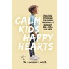 Calm Kids, Happy Hearts: Practical Strategies for Raising Emotionally Resilient