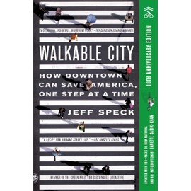 Walkable City: How Downtown Can Save America, One Step at a Time (Tenth Anniversary Edition)