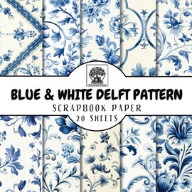 Delft Pattern Scrapbook Paper: 20 Double-Sided Sheets of Blue and White Delft Patterns for Scrapbooking, Junk Journals, Card Making, Decoupage, Origami, Paper Crafts, DIY Projects and Mixed Media