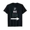 It Was Him Funny Joke T-Shirt