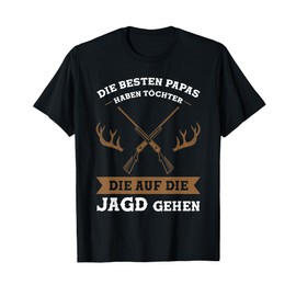 Papas haben Töchter die auf die Jagd Jäger Papa T-Shirt