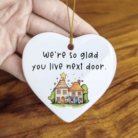 We're So Glad You Live Next Door Ornament, Neighbor Gift, Neighbor Ornament, Appreciation and Thank You Gifts For Neighbor, Best Friend Ornament, Friendship Keepsake Gift