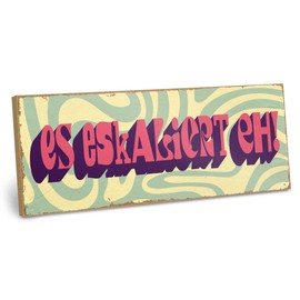 ARTFAVES® Wall Picture Wooden Sign with Saying "Es escaliert eh - Door Sign Retro Vintage Decorative Picture Gift - Funny Sayings
