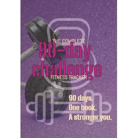 The Complete 90-Day Fitness Tracker: Track Workouts, Monitor Progress & Stay Motivated — Your 3-Month Fitness Transformation Starts Here - Gift for Him, Her, Them