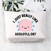 PLITI Funny Cute Axolotl Lover Gifts I Just Really Like