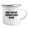 Funny Dispatcher Gifts from Men - Best Effin' Dispatcher Ever