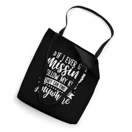 If I Go Missing Follow My Kids They Can Find Me Anywhere Tote Bag