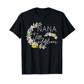Nana Of The Little Wildflower Birthday Party Baby Shower T-Shirt