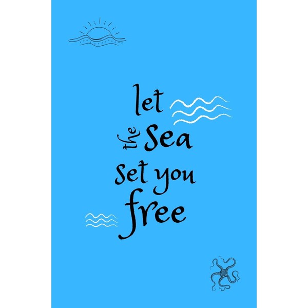 Let The Sea Set You Free: Sailing Travel Lined Simple