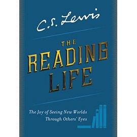 The Reading Life: The Joy of Seeing New Worlds Through Others' Eyes