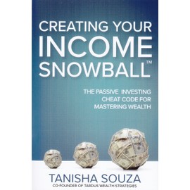 Creating Your Income Snowball: The Passive Investing Cheat Code for Mastering Wealth
