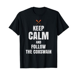 Rowing Crew Coxswain Steersman - Follow The Coxswain T-Shirt