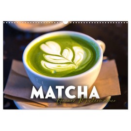 Matcha - Grüner Muntermacher (Wandkalender 2026 DIN A3 quer), CALVENDO Monatskalender: Traditionelles Getränk aus Japan. (CALVENDO Lifestyle)