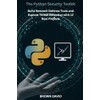 The Python Security Toolkit: Build Network Defense Tools and Explore