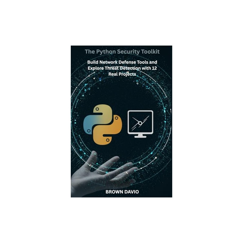 The Python Security Toolkit: Build Network Defense Tools and Explore