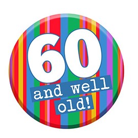 60th Birthday Badge 60 Today 76mm Pin Button Novelty Gift Men Women