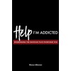Help! I'm Addicted: Overcoming the Cravings that Overcome You