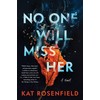 No One Will Miss Her: A Novel