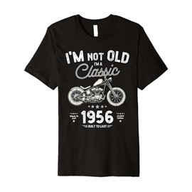 Vintage Born 1956 Motorbike Bikers Birthday, Im Not Old Premium T-Shirt