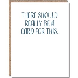 Modern Wit Encouragement Cards, Sympathy Cards, Pep Talk Cards, Empathy Cards, Thinking of You, Single 4.25 X 5.5 Card With Envelope, Blank Inside, There Should Really Be A Card For This