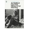 As I Walked Out One Midsummer Morning (Penguin Modern Classics)