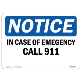 OSHA Notice Sign - in Case of Emergency Call 911 | Vinyl Label Decal | Protect Your Business, Construction Site, Warehouse | Made in The USA