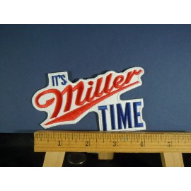 "Its Miller Time"  Embroidered Iron-on Patch 4.25"