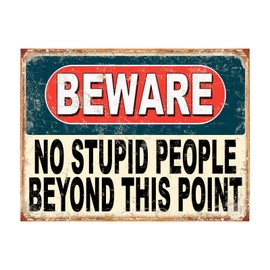Shawprint Beware No Stupid People Beyond This Point Funny Metal Signs Home Pub Indoor & Outdoor Garden Bar Garage Vintage Wall Plaque Gift Retro (A4)