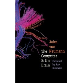 The Computer and the Brain 3e (Silliman Memorial Lectures) (The Silliman Memorial Lectures Series)