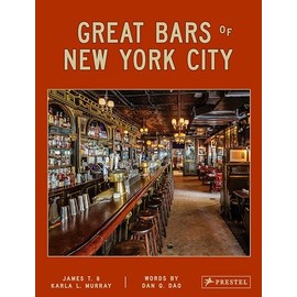 Great Bars of New York City: 30 of Manhattan's Favorite Storied Drinking Establishments
